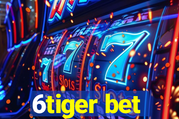 6tiger bet